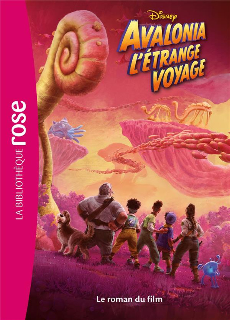 BIBLIOTHEQUE DISNEY - AVALONIA, L-ETRANGE VOYAGE - LE ROMAN DU FILM - DISNEY - HACHETTE