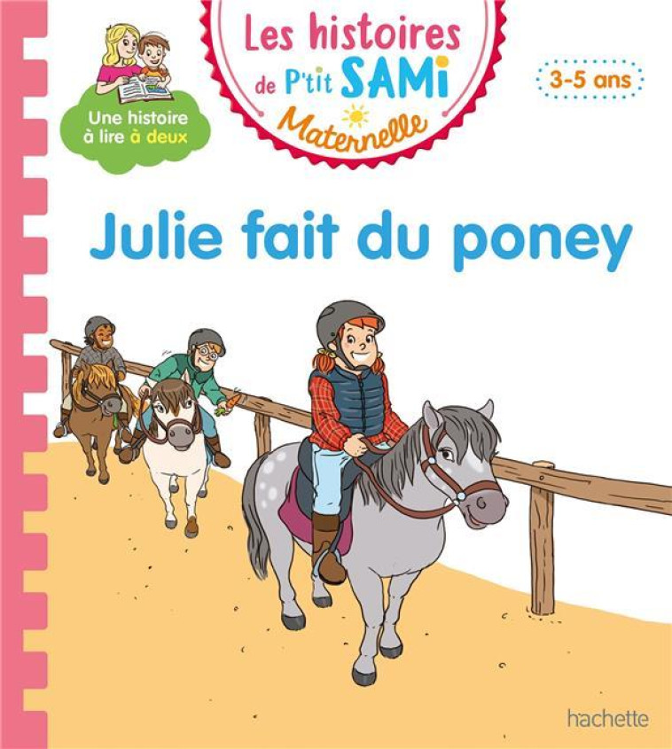 LES HISTOIRES DE P-TIT SAMI MATERNELLE (3-5 ANS) : JULIE FAIT DU PONEY - BOYER/CLERY - HACHETTE