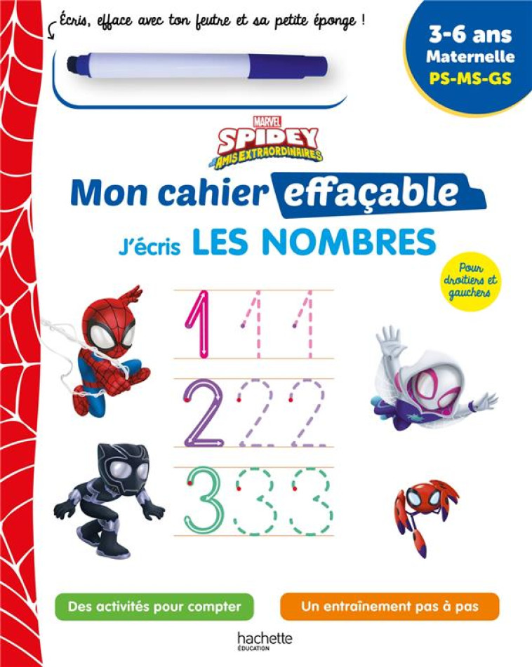 DISNEY - SPIDEY ET SES AMIS EXTRAORDINAIRES  - MON CAHIER EFFACABLE - J-ECRIS LES NOMBRES - HACHETTE EDUCATION - HACHETTE