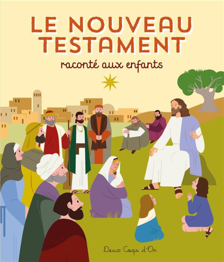 LE NOUVEAU TESTAMENT RACONTE AUX ENFANTS - BOUYSSOU/ORZEL - HACHETTE