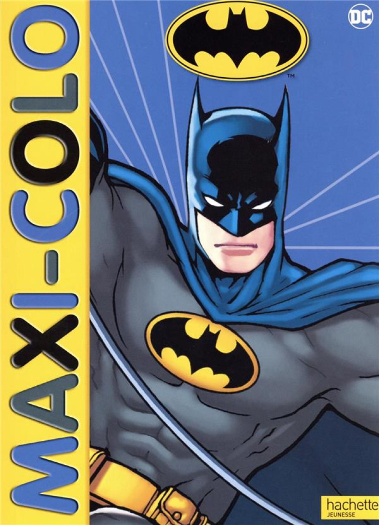 BATMAN - MAXI COLO - XXX - HACHETTE