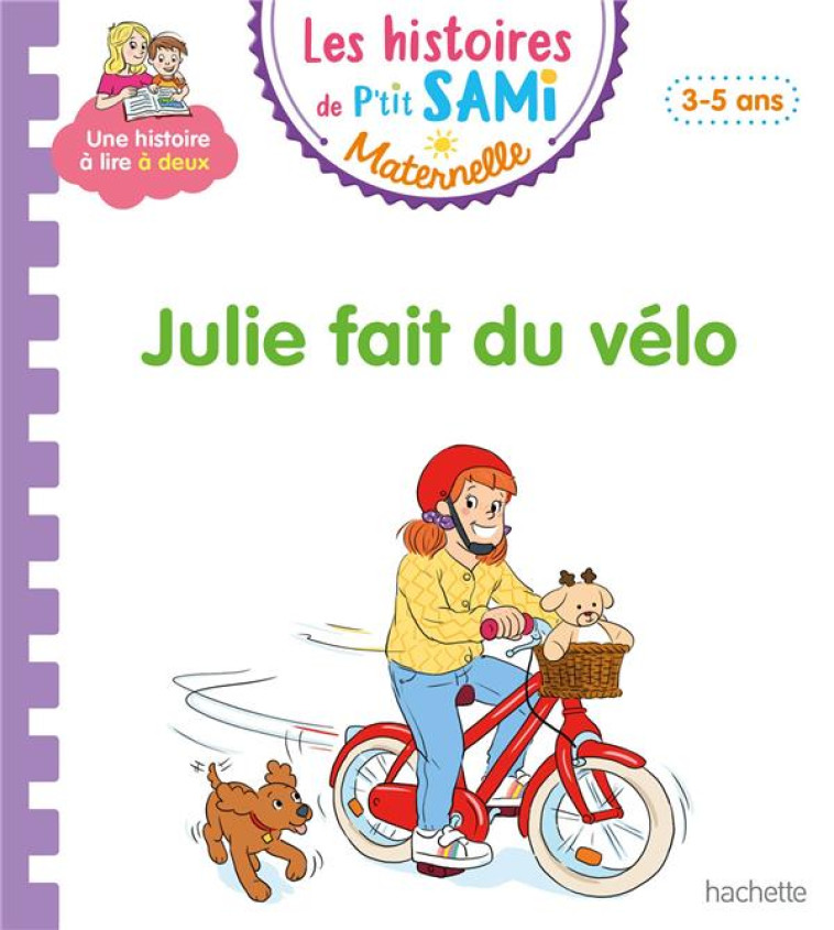 LES HISTOIRES DE P-TIT SAMI MATERNELLE (3-5 ANS) : JULIE FAIT DU VELO - PORTELLA/BOYER - HACHETTE