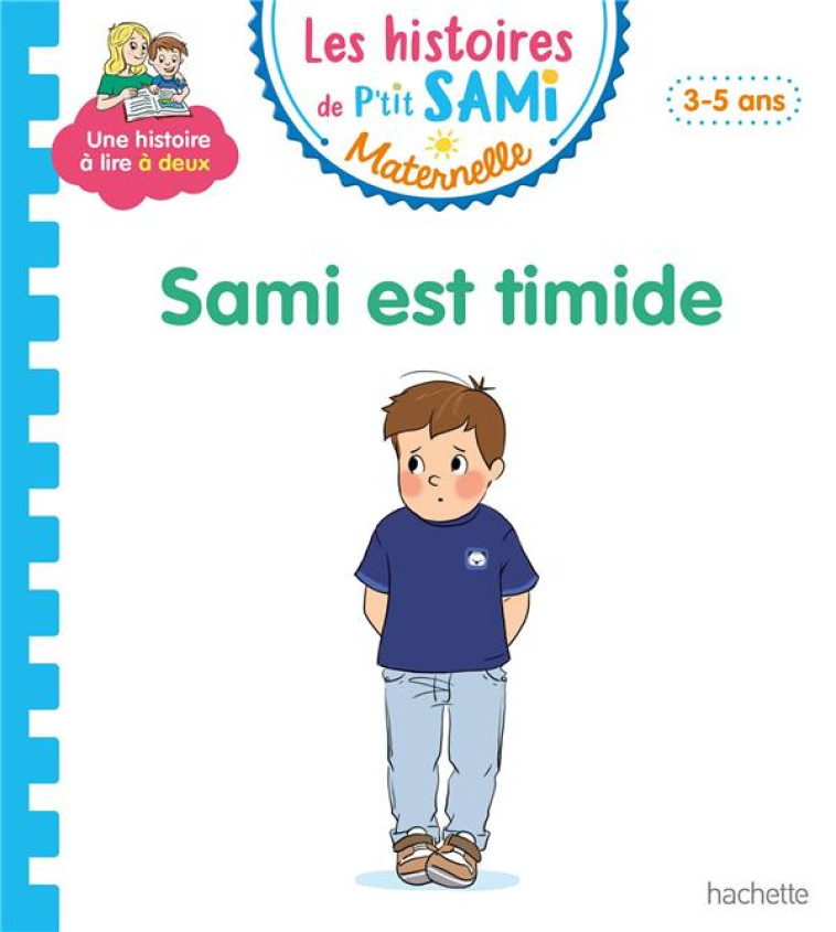 LES HISTOIRES DE P-TIT SAMI MATERNELLE (3-5 ANS) : SAMI EST TIMIDE - BOYER/CLERY - HACHETTE