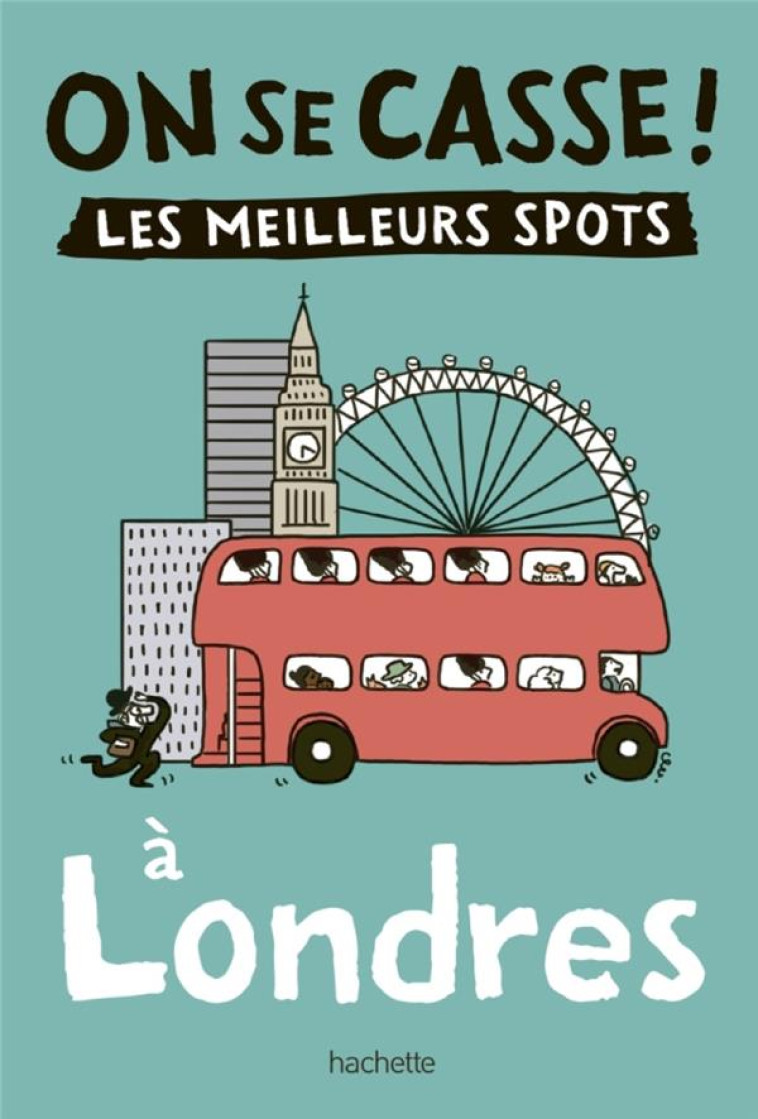 ON SE CASSE ! LES MEILLEURS SPOTS A LONDRES - COLLECTIF - HACHETTE