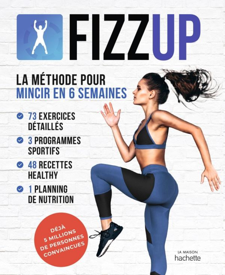 FIZZUP LA METHODE POUR MINCIR EN 6 SEMAINES - FIZZ UP - HACHETTE