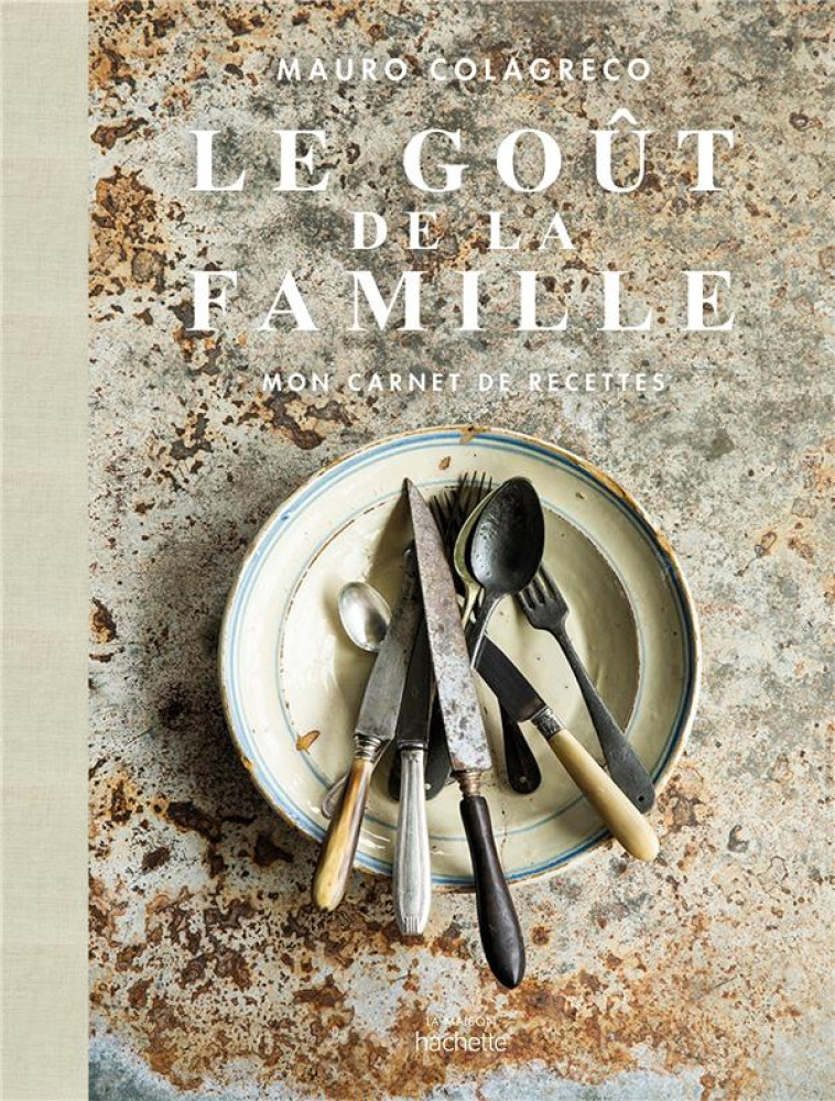 LE GOUT DE LA FAMILLE - MON CARNET DE RECETTES - COLAGRECO/GERKENS - HACHETTE