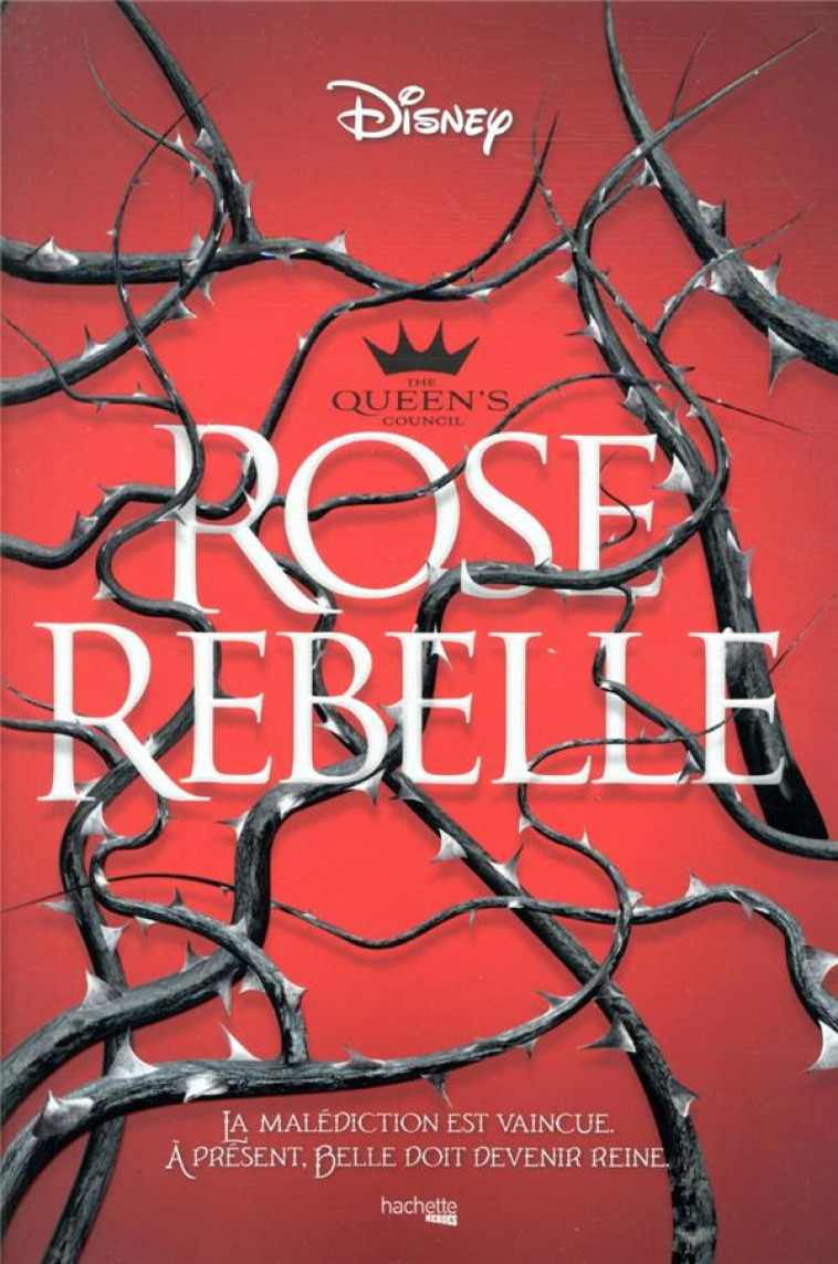 THE QUEEN-S COUNCIL - ROSE REBELLE - THERIAULT EMMA - HACHETTE