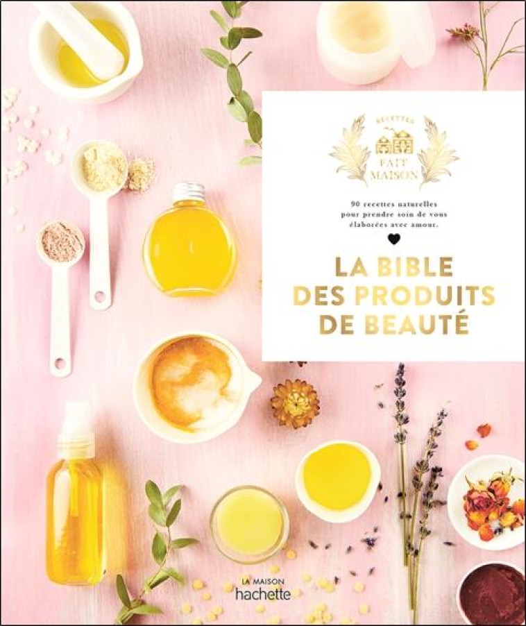 LA BIBLE DES PRODUITS DE BEAUTE - COLLECTIF - HACHETTE PRAT