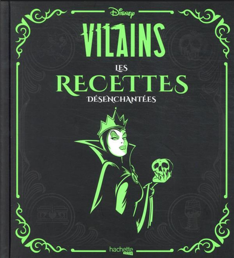 DISNEY VILLAINS LES RECETTES DESENCHANTEES - TREMAINE JULIE - HACHETTE