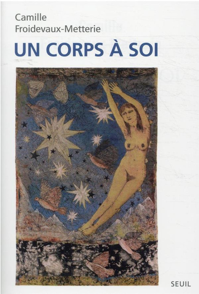 UN CORPS A SOI - FROIDEVAUX-METTERIE - SEUIL