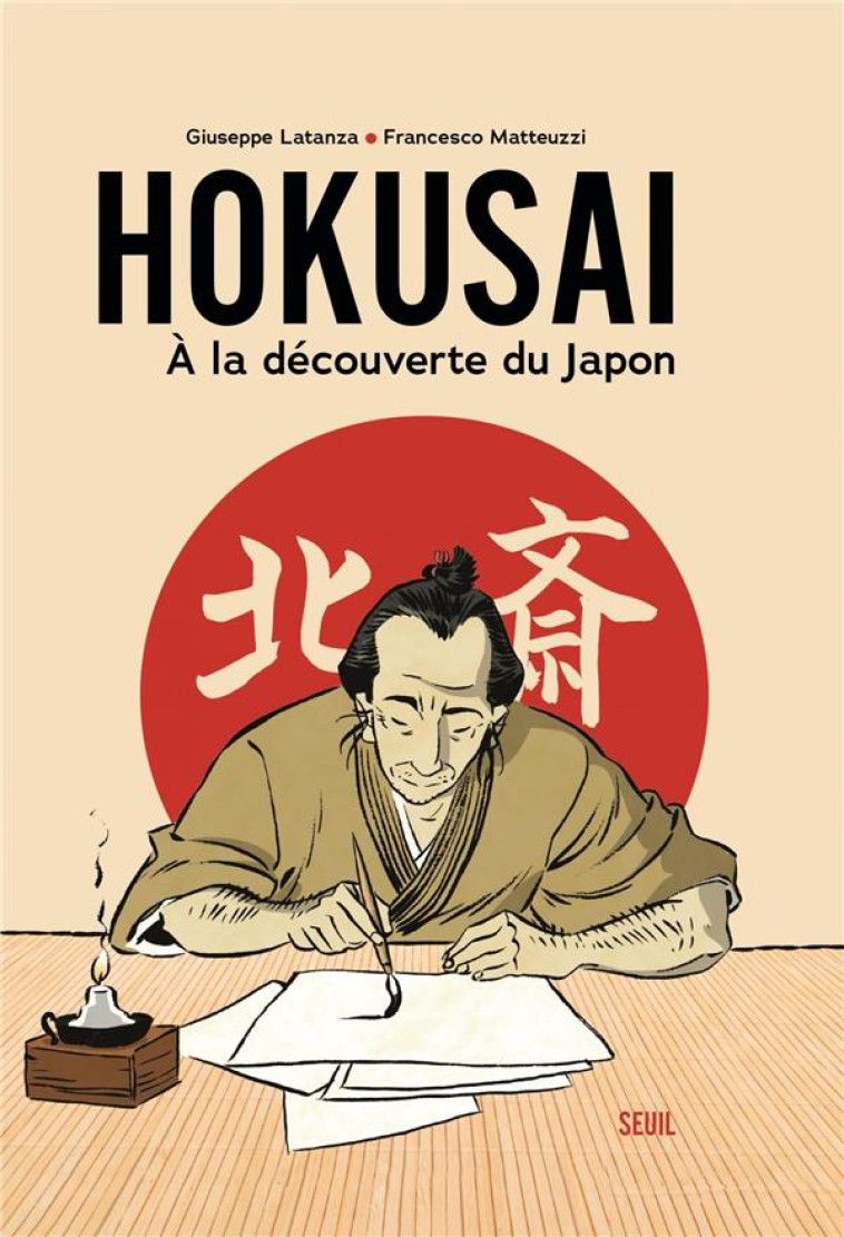 HOKUSAI - A LA DECOUVERTE DU JAPON - LATANZA/MATTEUZZI - SEUIL