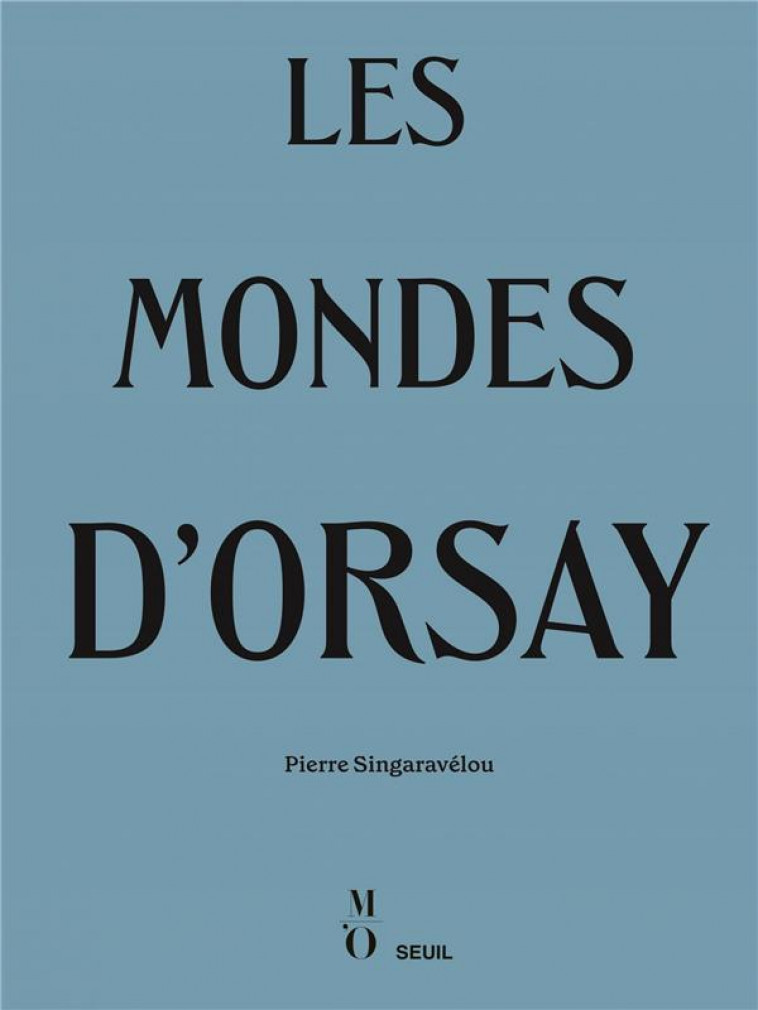 LES MONDES D-ORSAY - SINGARAVELOU PIERRE - SEUIL