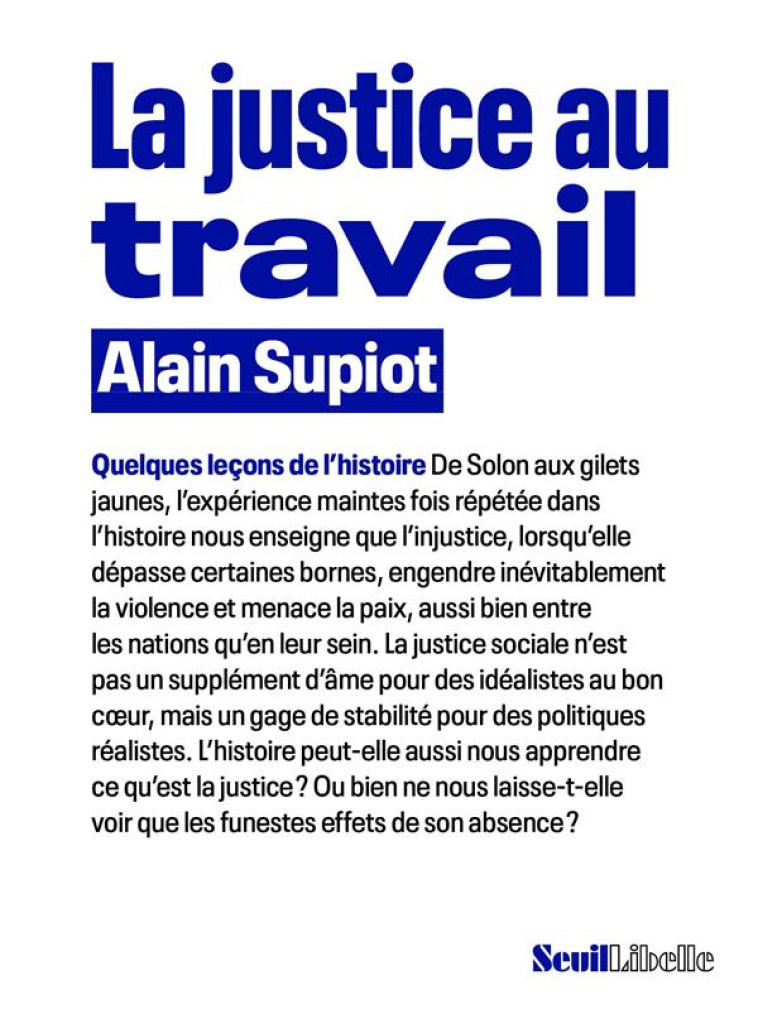 LA JUSTICE AU TRAVAIL - QUELQUES LECONS DE L-HISTOIRE - SUPIOT ALAIN - SEUIL