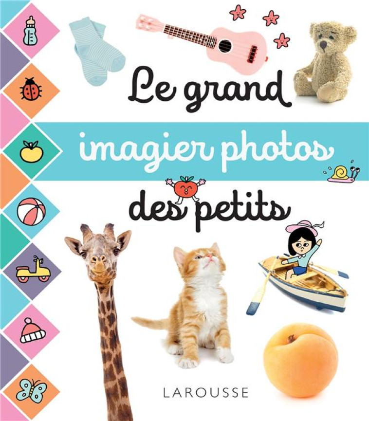 LE GRAND IMAGIER PHOTOS DES PETITS - COLLECTIF - Larousse