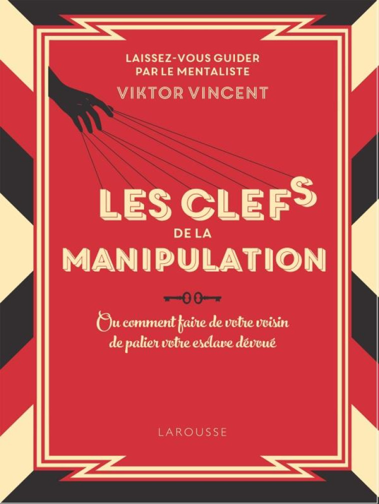 LES CLES DE LA MANIPULATION COLLECTOR - VINCENT VIKTOR - LAROUSSE