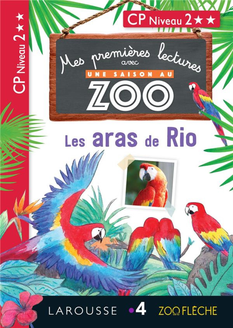 1ERES LECTURES UNE SAISON AU ZOO - LES ARAS DE RIO - FOREST/CLAVIER - LAROUSSE