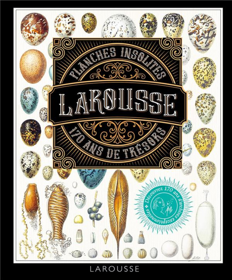 PLANCHES INSOLITES 170 ANS DE TRESORS - LAROUSSE - LAROUSSE