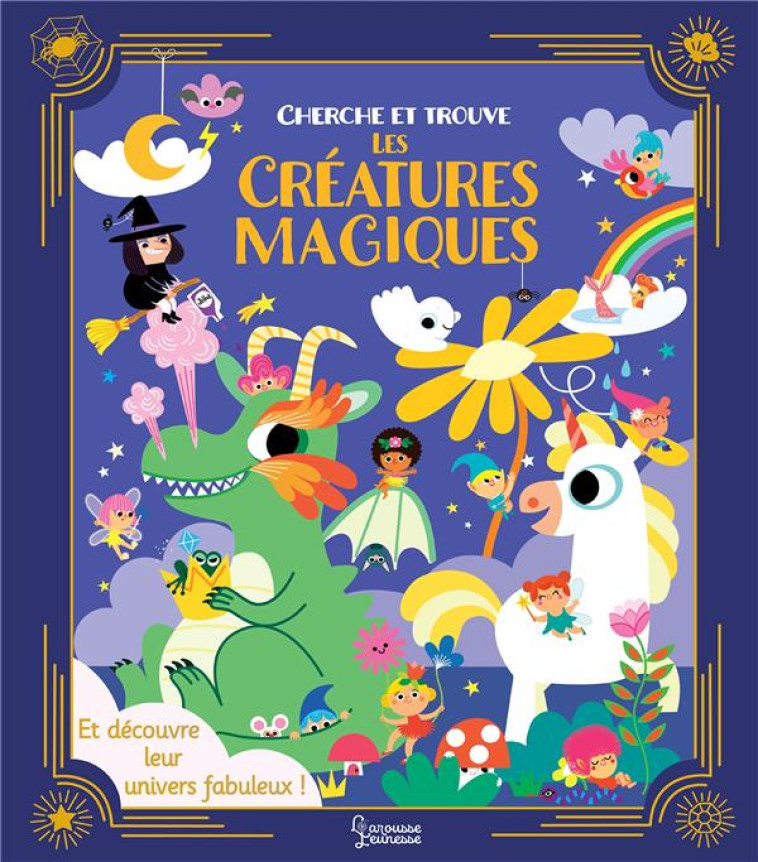 CHERCHE ET TROUVE LES CREATURES MAGIQUES - MEYER/FLEURY - LAROUSSE