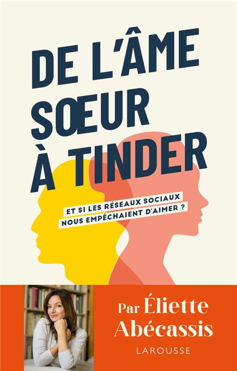 DE L-AME SOEUR A TINDER - ABECASSIS ELIETTE - LAROUSSE