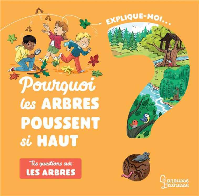 EXPLIQUE-MOI LES ARBRES - KECIR-LEPETIT - LAROUSSE