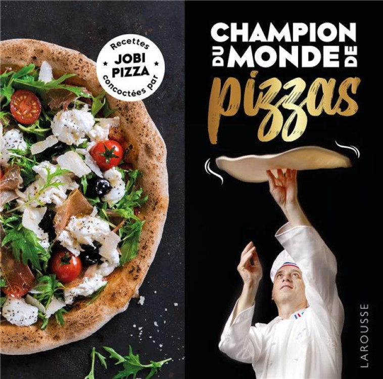 CHAMPION DU MONDE DE PIZZAS - JOB DENIS - LAROUSSE