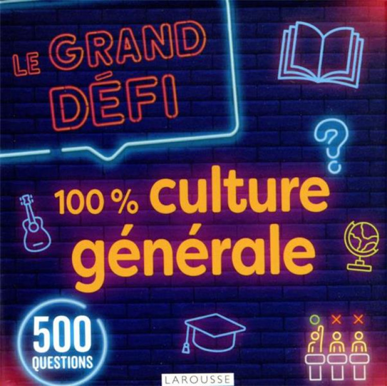 LE GRAND DEFI SPECIAL CULTURE GENERALE - COLLECTIF - LAROUSSE