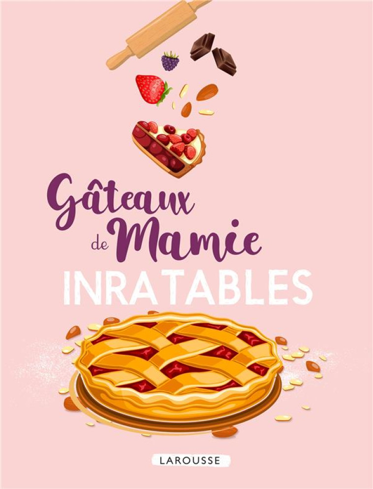 GATEAUX DE MAMIE INRATABLES - COLLECTIF - LAROUSSE