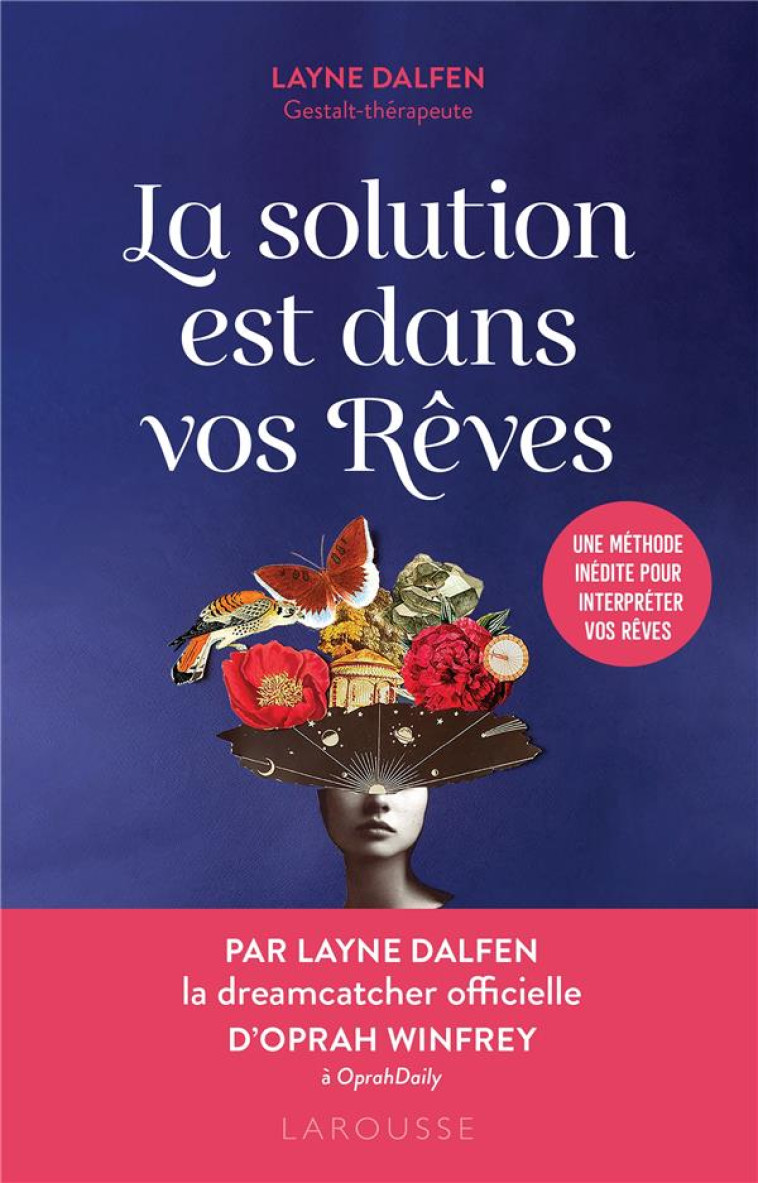 LA SOLUTION EST DANS VOS REVES - UNE METHODE INEDITE POUR INTERPRETER VOS REVES - DALFEN LAYNE - LAROUSSE