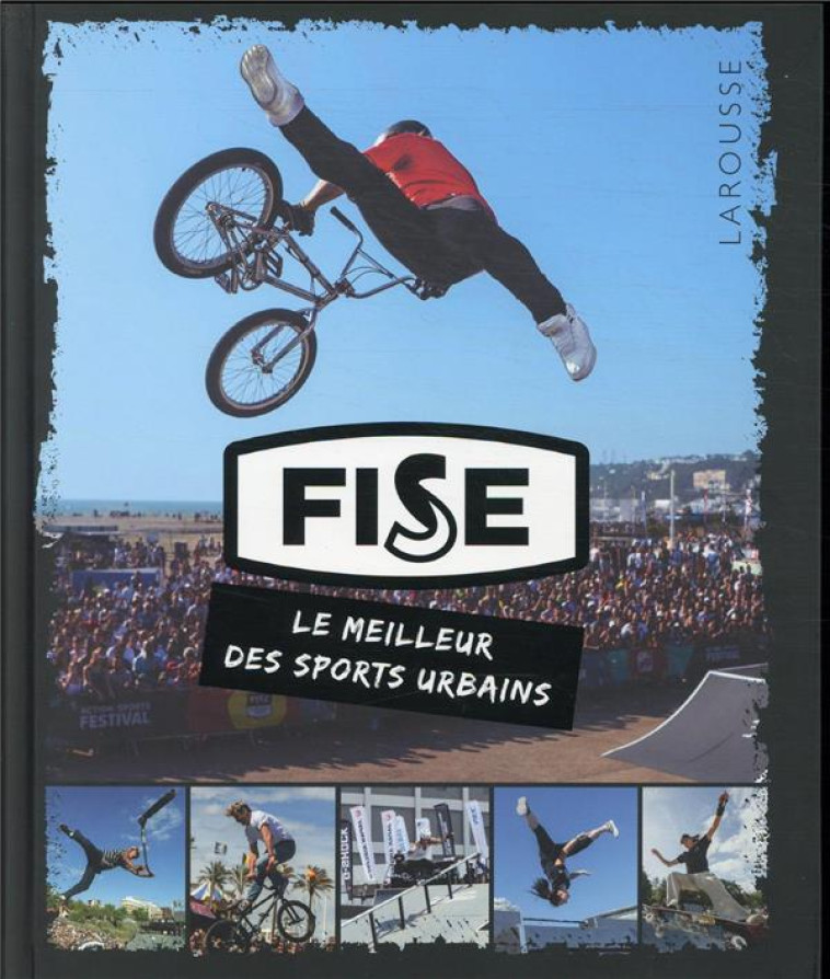 FISE - LE MEILLEUR DES SPORTS URBAINS - COLLECTIF - LAROUSSE