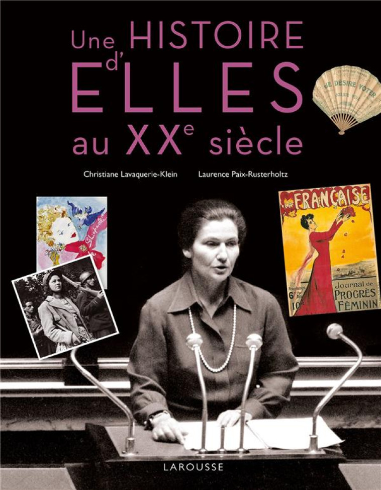 UNE HISTOIRE D-ELLES AU XXE SIECLE - LAVAQUERIE KLEIN - LAROUSSE