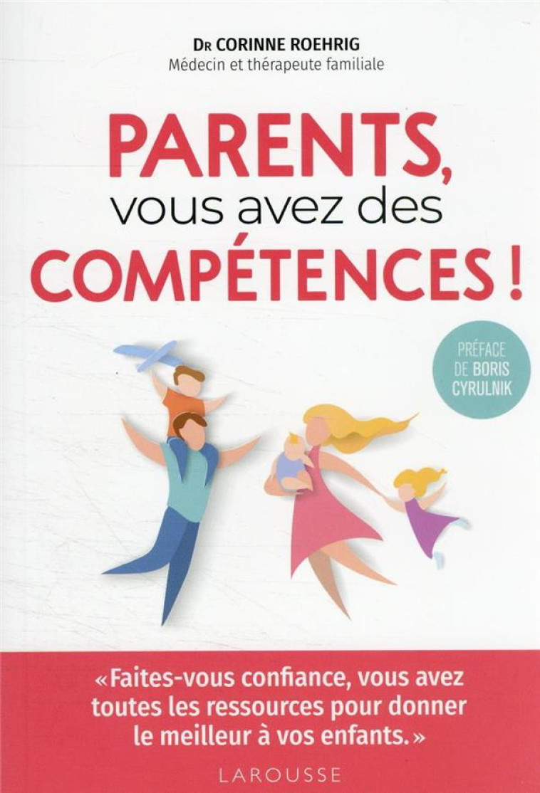 PARENTS, VOUS AVEZ DES COMPETENCES ! - ROEHRIG DR CORINNE - LAROUSSE