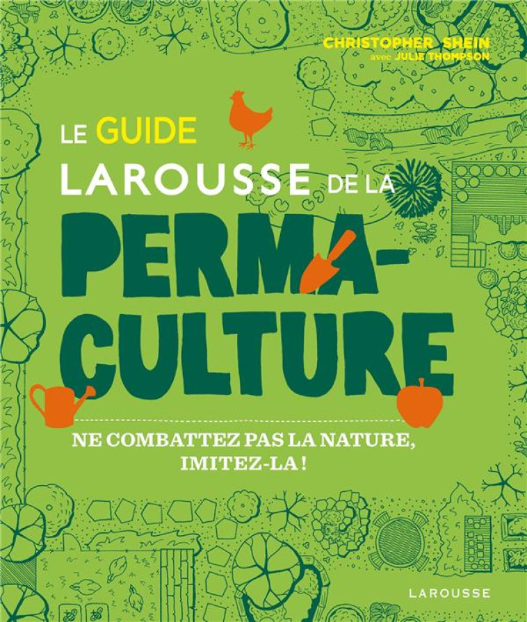 LE GUIDE LAROUSSE DE LA PERMACULTURE - SHEIN/THOMPSON - LAROUSSE