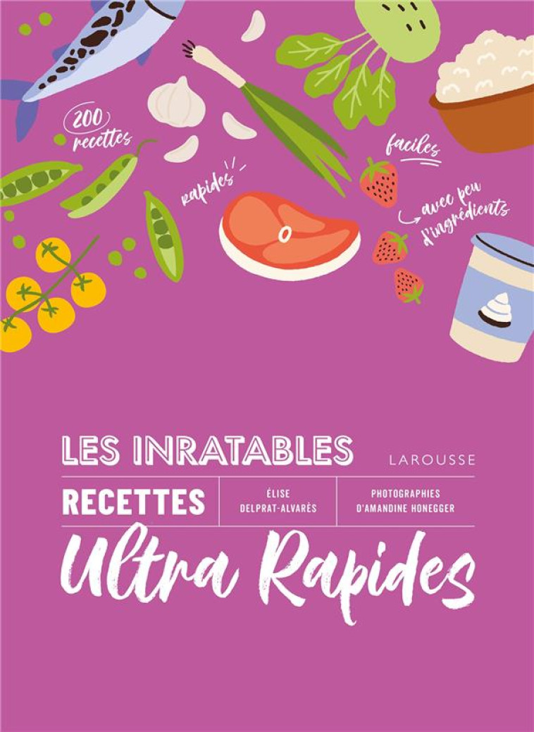 LES INRATABLES : RECETTES ULTRA RAPIDES - DELPRAT-ALVARES E. - LAROUSSE