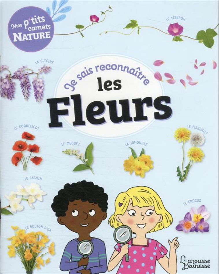 JE SAIS RECONNAITRE LES FLEURS - MON CARNET NATURE - LEBRUN SANDRA - LAROUSSE