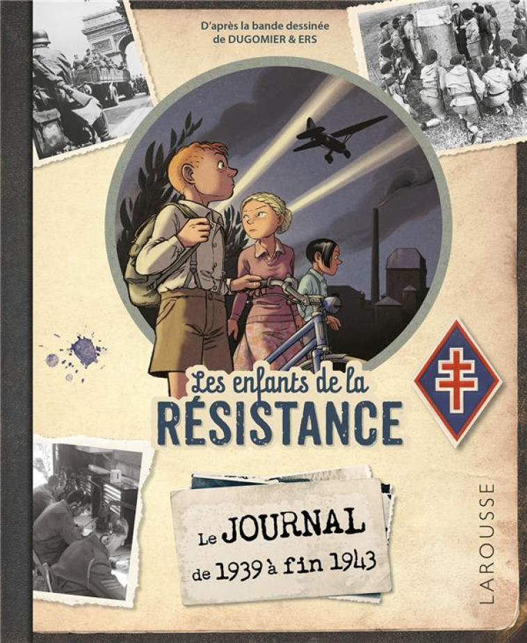 LE JOURNAL DES ENFANTS DE LA RESISTANCE - EDITION ENRICHIE - AVEZOU LAURENT - LAROUSSE