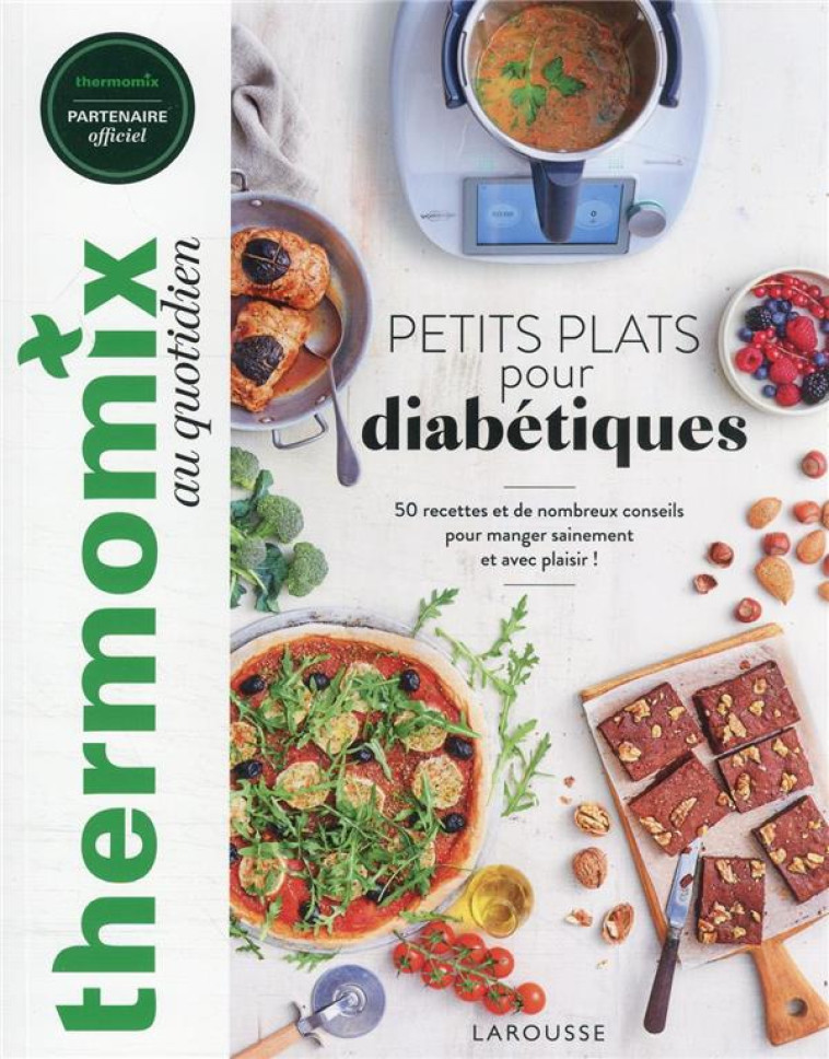 THERMOMIX : PETITS PLATS POUR DIABETIQUES - CHEGRANI-CONAN C. - LAROUSSE