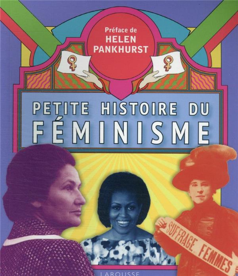 HISTOIRE DU FEMINISME - PANKHURST HELEN - LAROUSSE