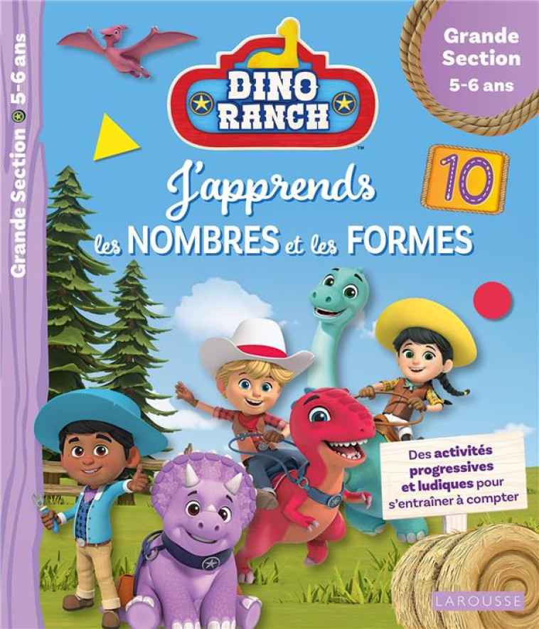 DINO RANCH - J-APPRENDS LES NOMBRES ET LES FORMES - GRANDE SECTION - MEYER AURORE - LAROUSSE