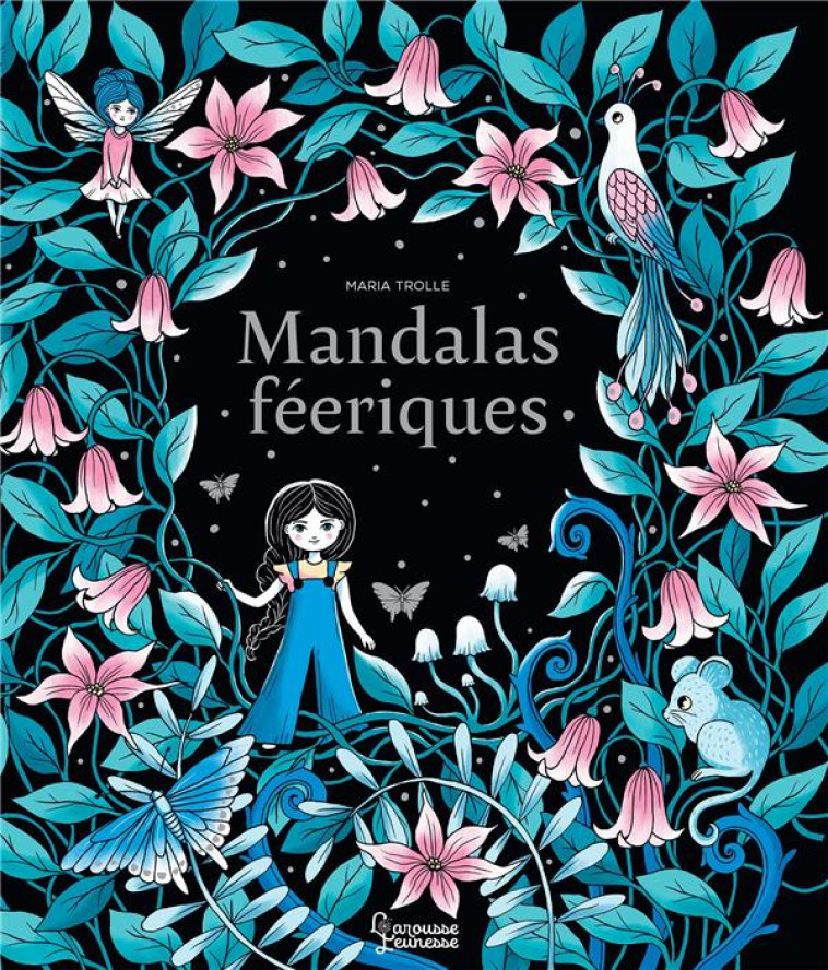 MANDALAS FEERIQUES - TROLLE MARIA - LAROUSSE