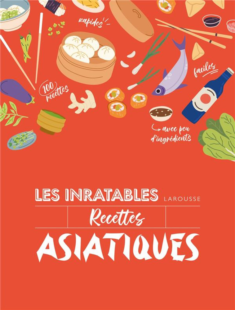 LES INRATABLES - RECETTES ASIATIQUES - COLLECTIF - LAROUSSE