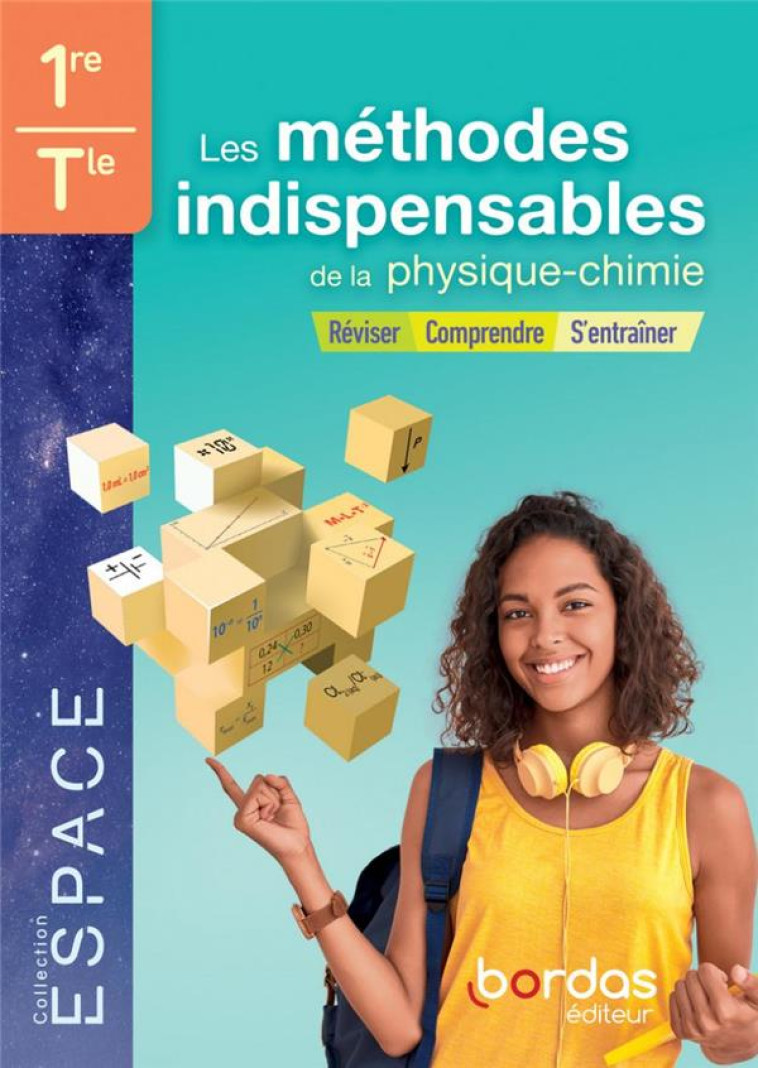 LES METHODES INDISPENSABLES DE LA PHYSIQUE-CHIMIE 1RE-TLE 2021 - CAHIER ELEVE - REGAUD/LACROIX - BORDAS