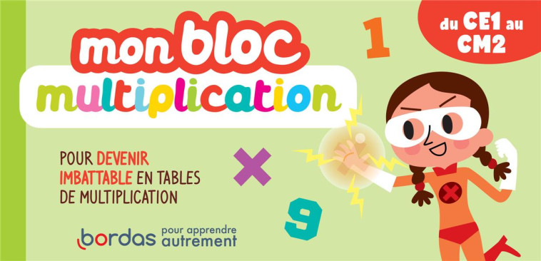 MON BLOC MULTIPLICATION - POUR DEVENIR IMBATABLE EN TABLES DE MULTIPLICATION - LE MADEC/MORIZE - BORDAS
