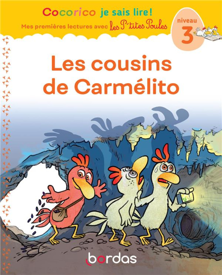 COCORICO JE SAIS LIRE ! PREMIERES LECTURES AVEC LES P-TITES POULES - LES COUSINS DE CARMELITO - HEINRICH/RAUFFLET - BORDAS