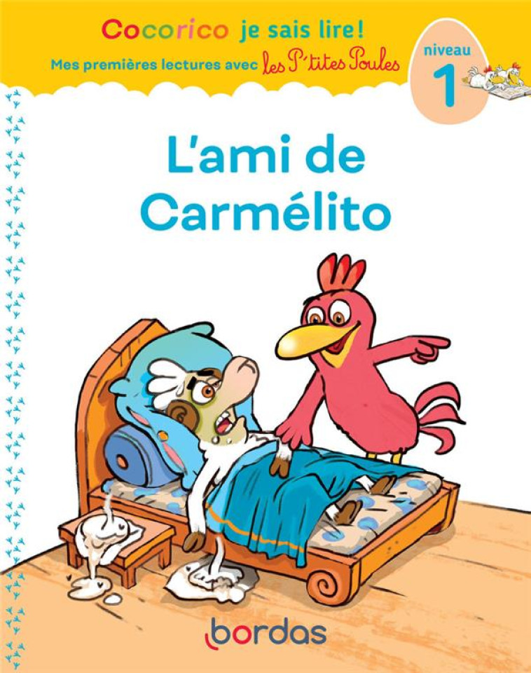 COCORICO JE SAIS LIRE ! PREMIERES LECTURES AVEC LES P-TITES POULES - L-AMI DE CARMELITO VERSION DYS - OLIVIER/HEINRICH - BORDAS