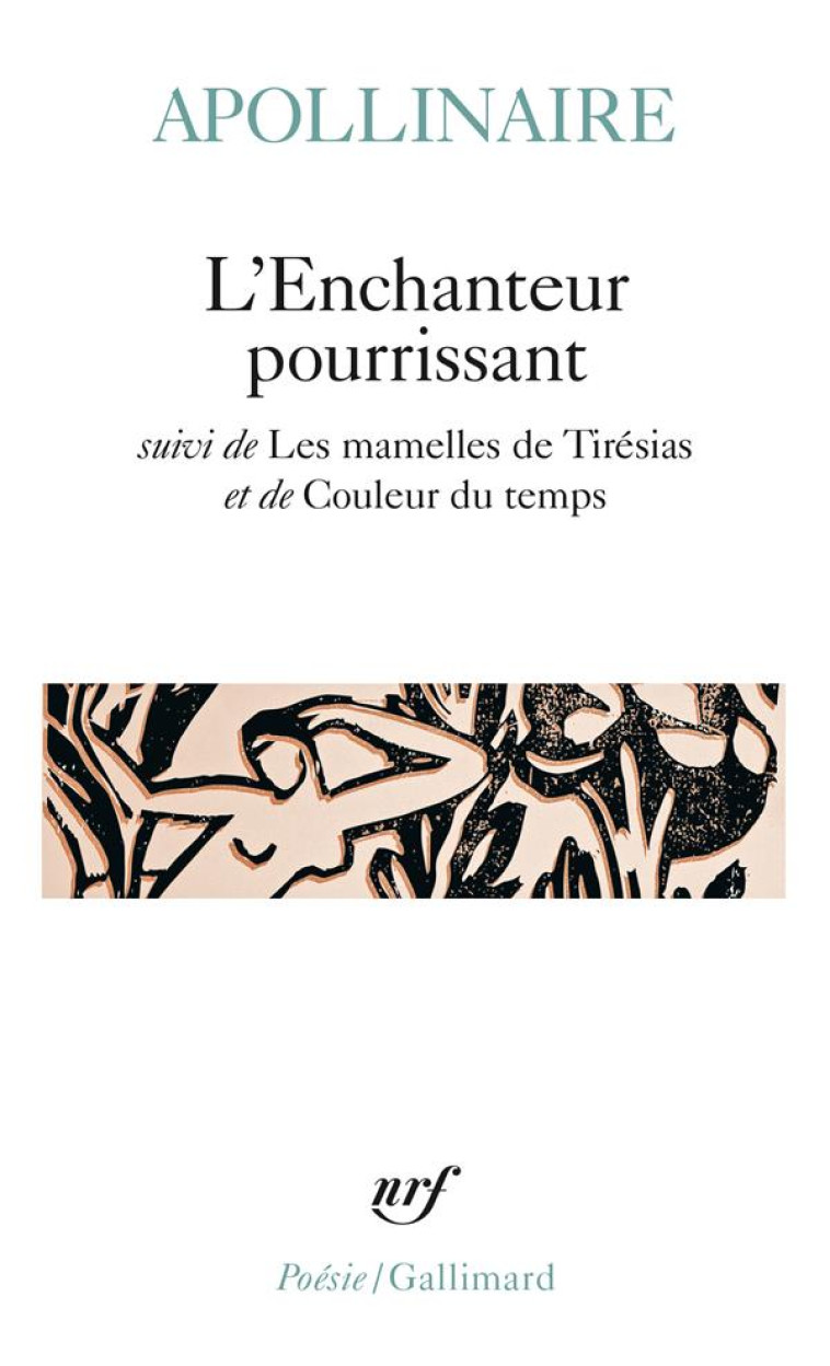 L-ENCHANTEUR POURRISSANT / LES MAMELLES DE TIRESIAS /COULEUR DU TEMPS - APOLLINAIRE/DERAIN - GALLIMARD