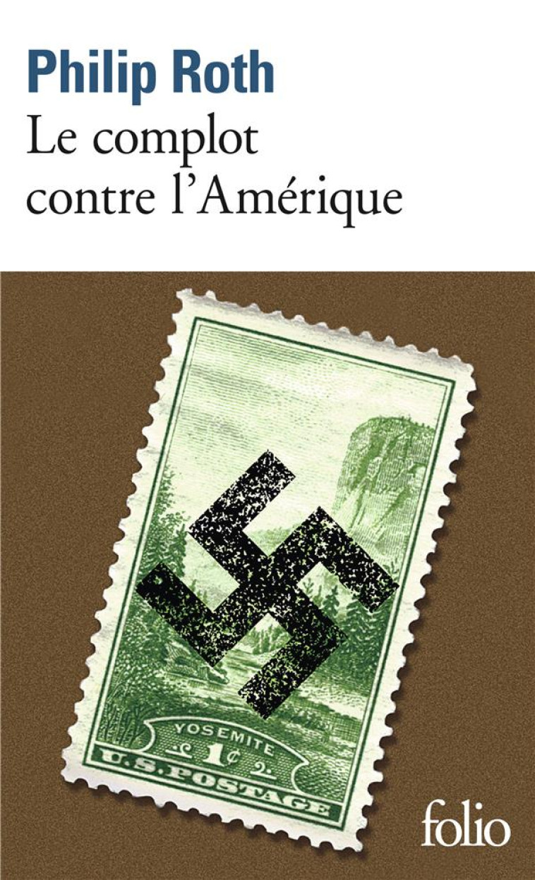 LES LIVRES DE ROTH - LE COMPLOT CONTRE L-AMERIQUE - ROTH PHILIP - GALLIMARD