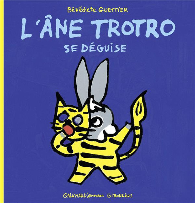 L-ANE TROTRO SE DEGUISE - GUETTIER BENEDICTE - Gallimard-Jeunesse Giboulées