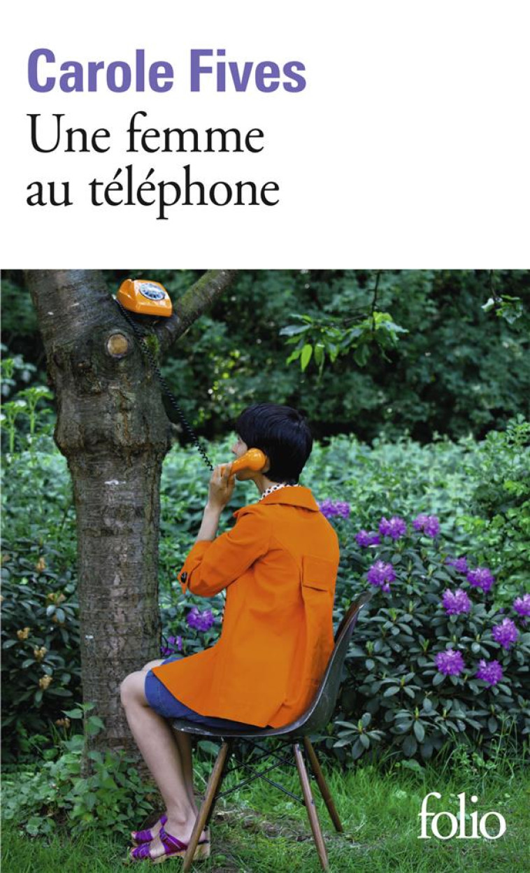 UNE FEMME AU TELEPHONE - FIVES CAROLE - GALLIMARD