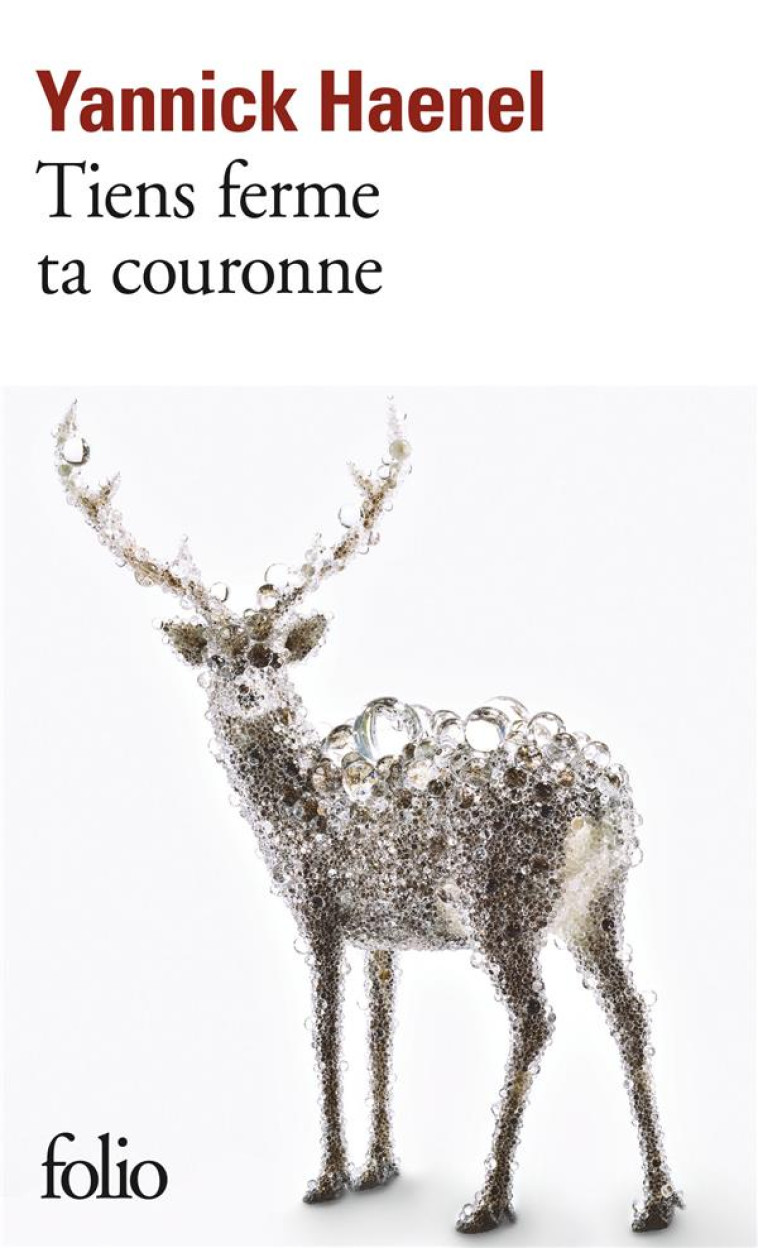 TIENS FERME TA COURONNE - HAENEL YANNICK - GALLIMARD