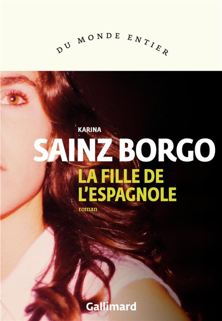 LA FILLE DE L-ESPAGNOLE - SAINZ BORGO KARINA - GALLIMARD